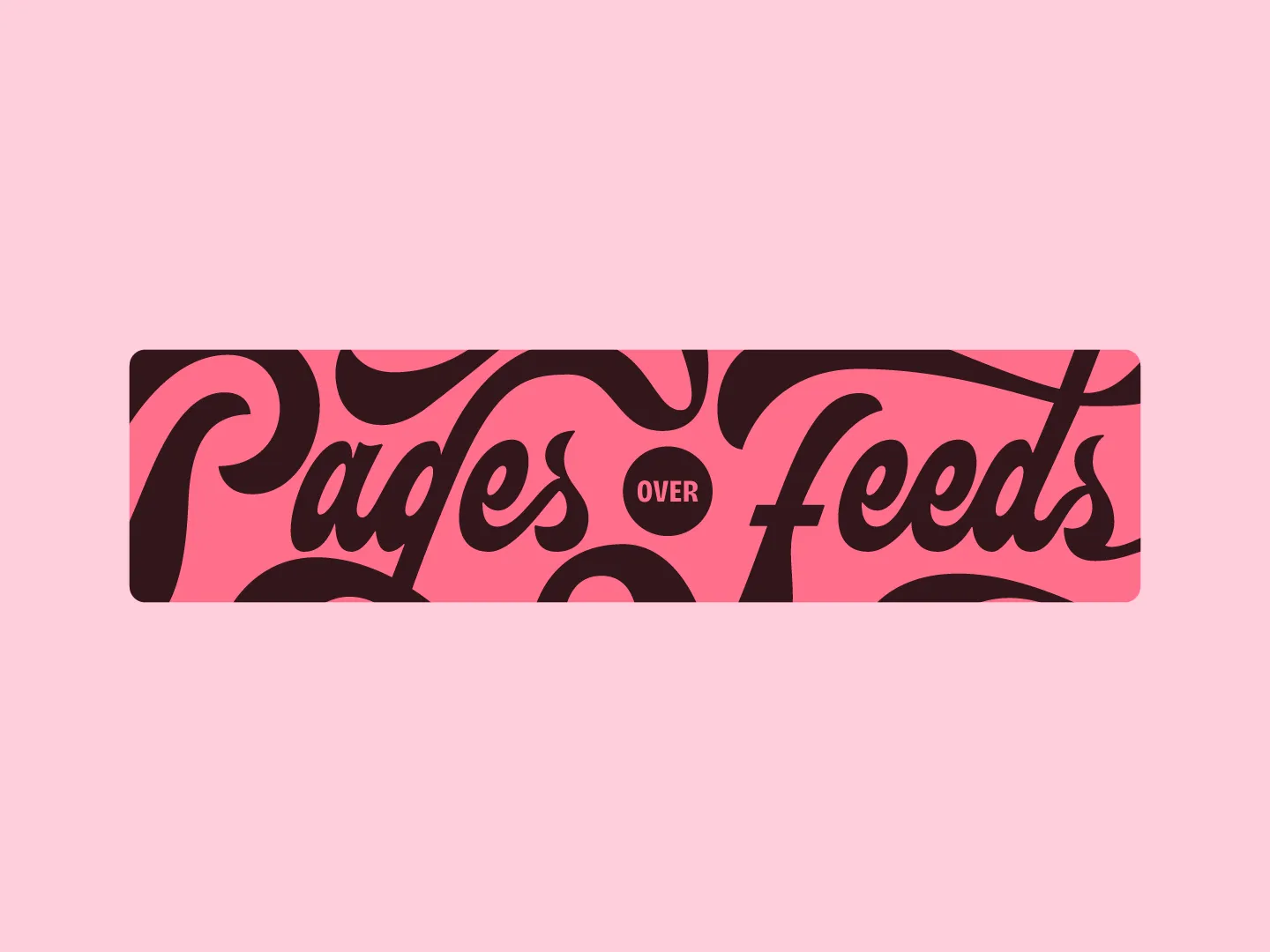Pages Over Feeds Hand Lettering